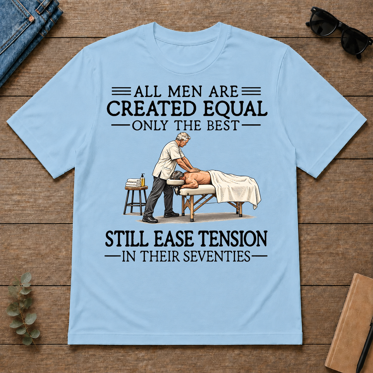 All Men Are Created Equal Only The Best Still Ease Tension Massage Therapist 70s - light-blue - TS2D-LightBlue