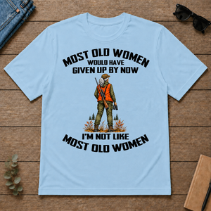 Hunting I'm Not Like Most Old Women - light-blue - TS2D-LightBlue