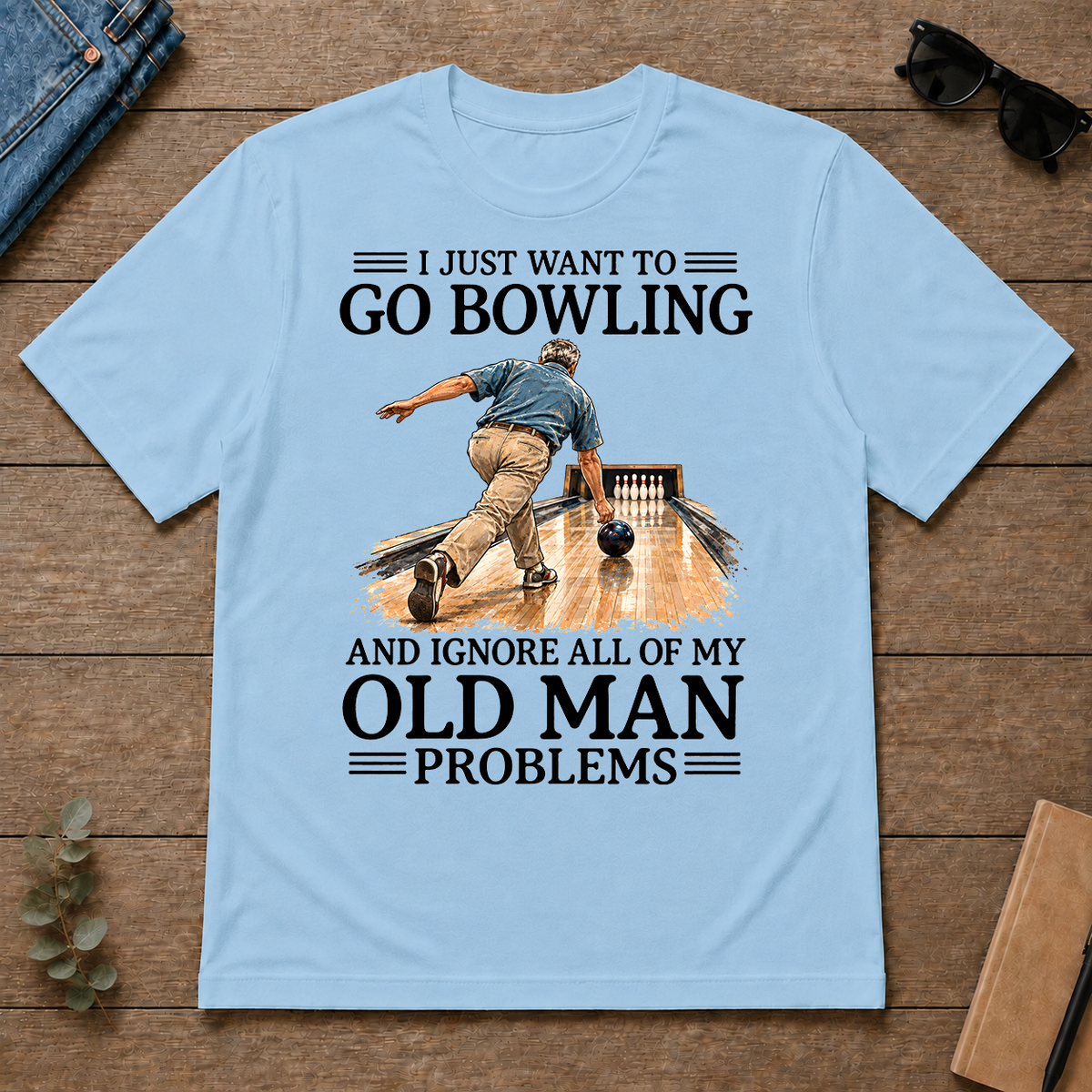 I Just Want To Go Bowling - light-blue - TS2D-LightBlue