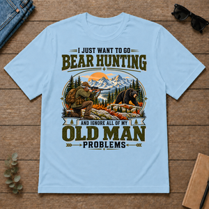 I Just Want To Go Bear Hunting & Ignore All Old Man Problems - light-blue - TS2D-LightBlue