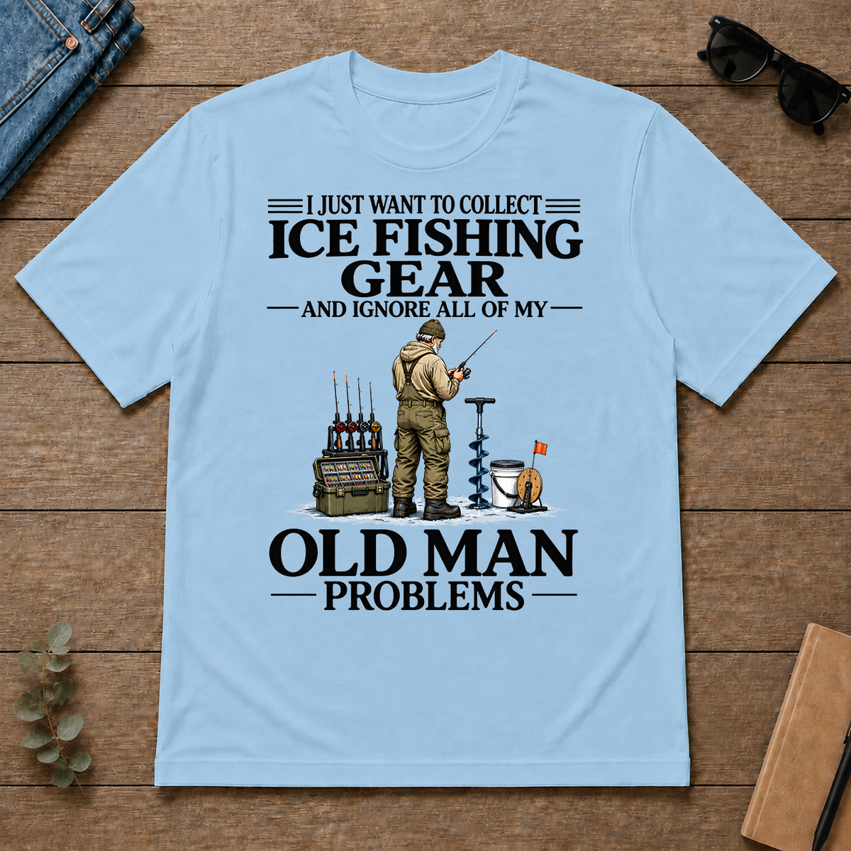 I Just Want To Collect Ice Fishing Gear - light-blue - TS2D-LightBlue