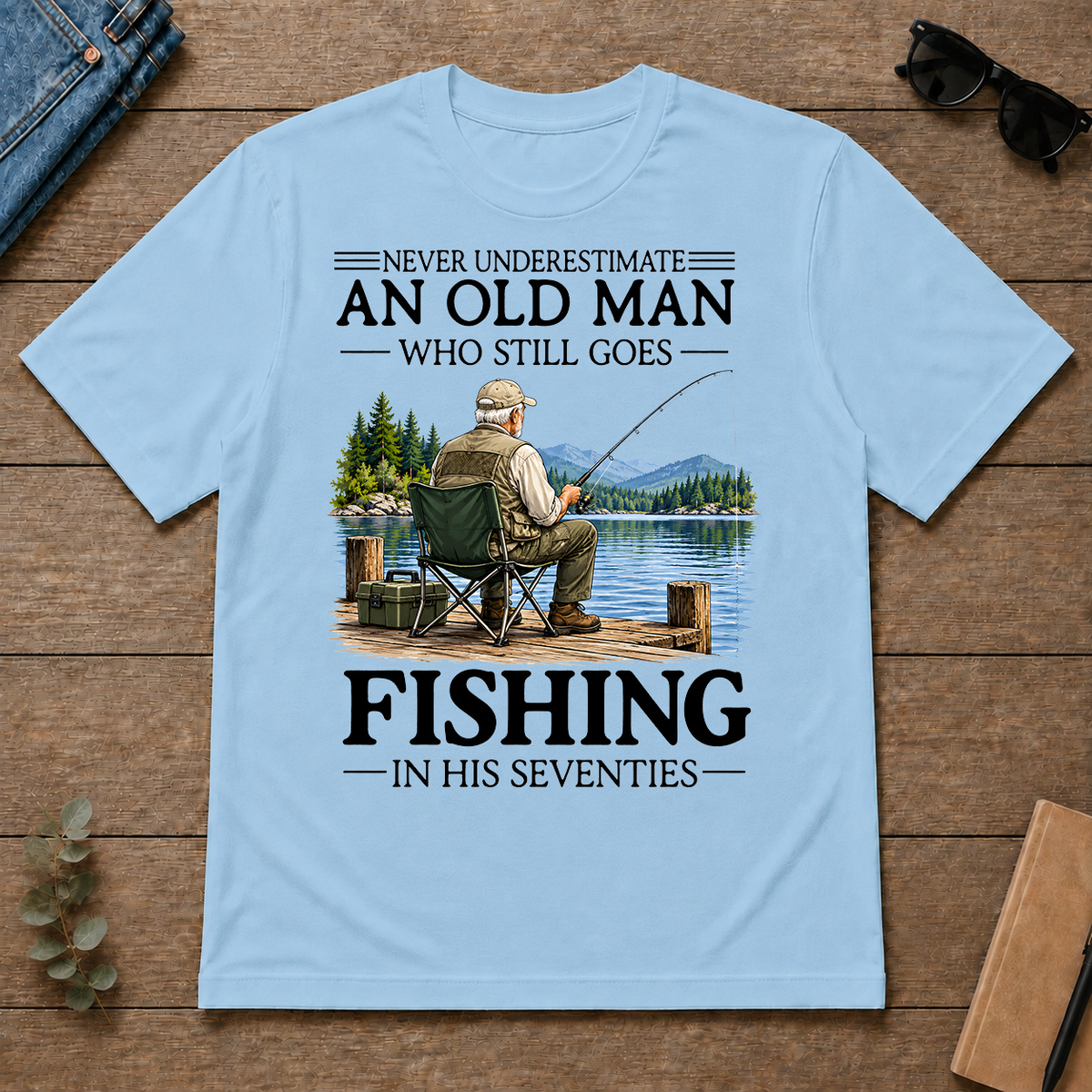 An Old Man Who Still Goes Fishing In His Seventies - light-blue - TS2D-LightBlue