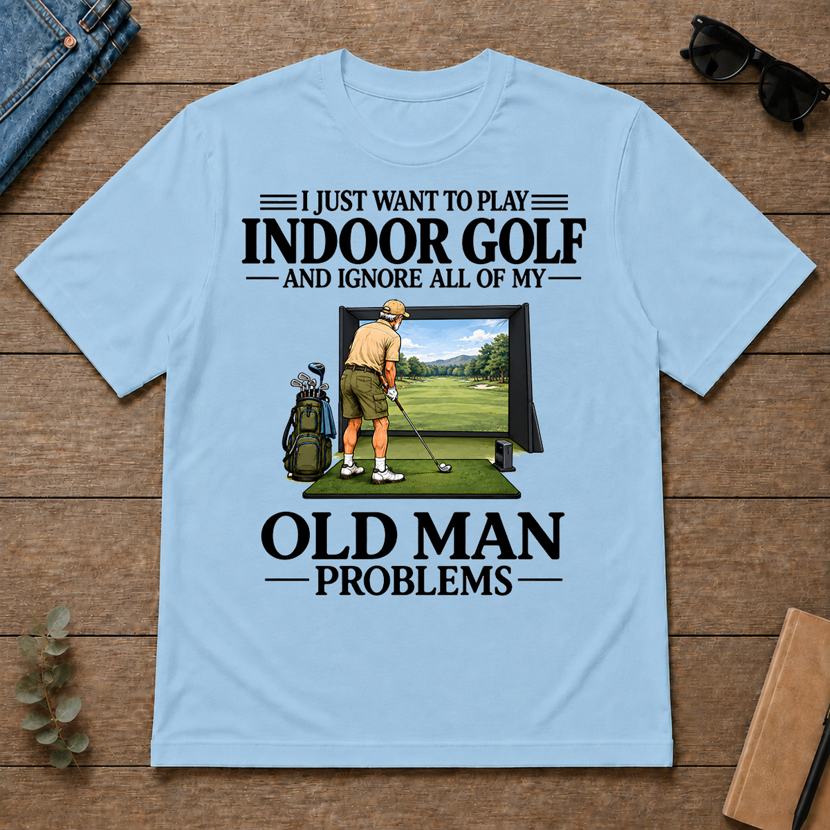 I Just Want To Play Indoor Golf - light-blue - TS2D-LightBlue