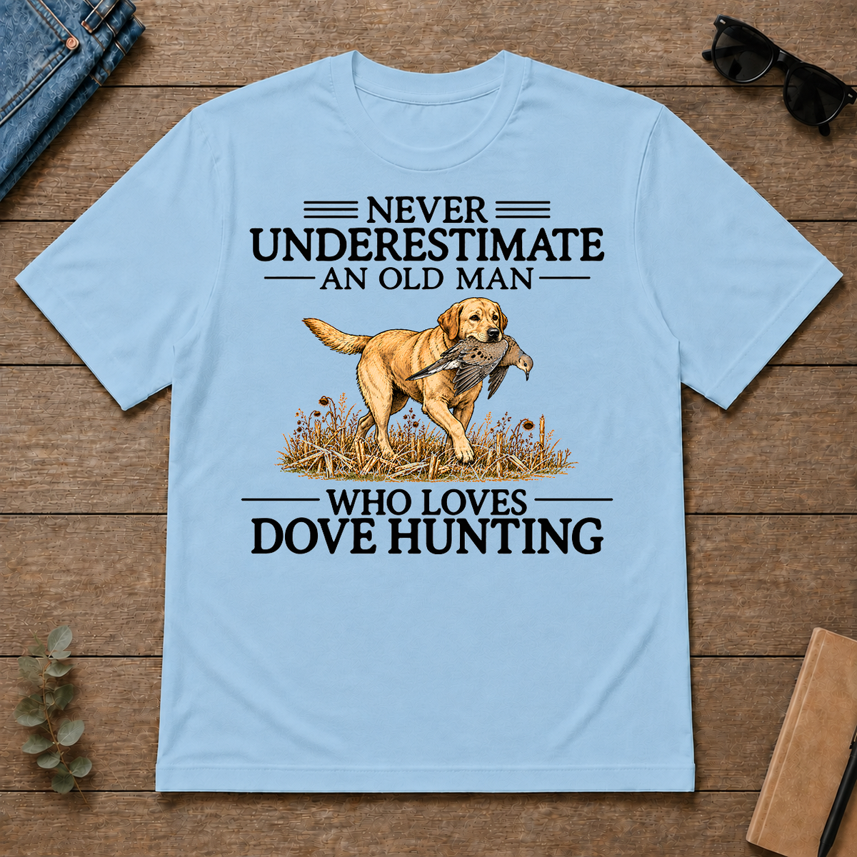 Never Underestimate An Old Man Who Loves Dove Hunting Art - light-blue - TS2D-LightBlue