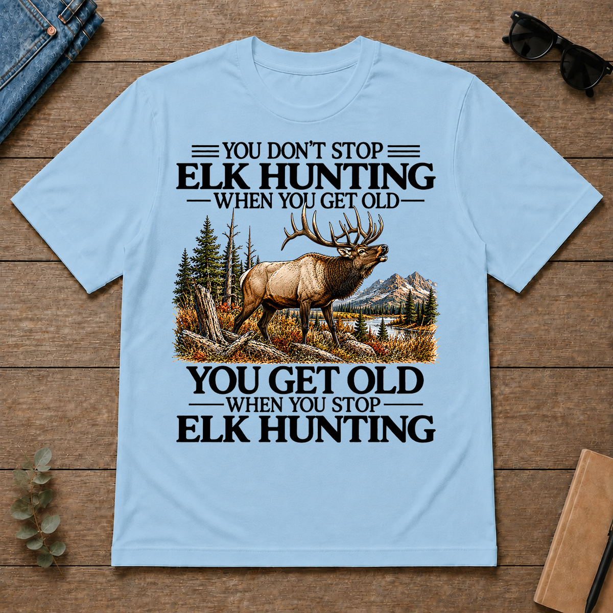 Don't Stop Elk Hunting - light-blue - TS2D-LightBlue