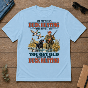 You Get Old When You Stop Duck Hunting With Labrador - light-blue - TS2D-LightBlue