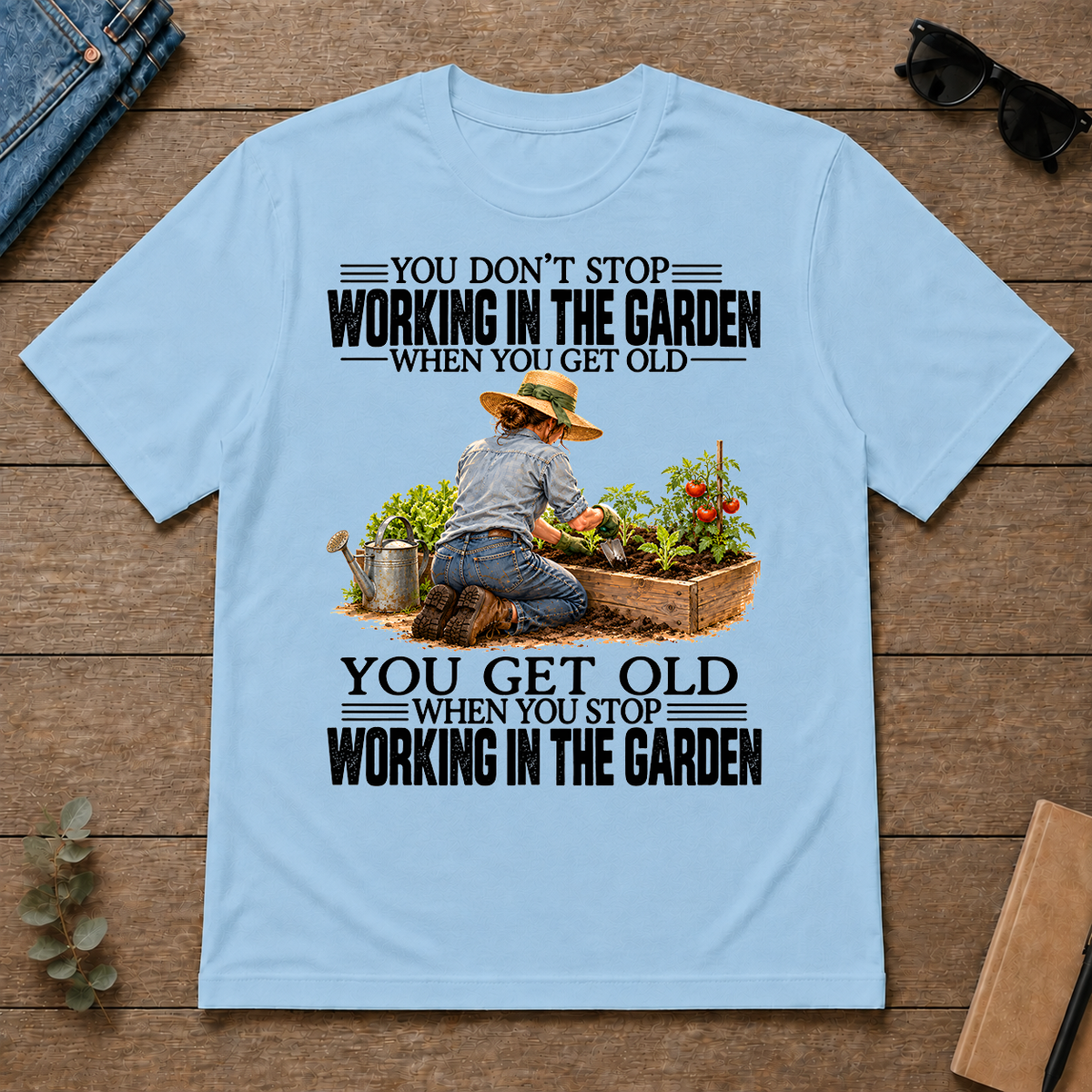Vinatge You Get Old When You Stop Working In The Garden - light-blue - TS2D-LightBlue