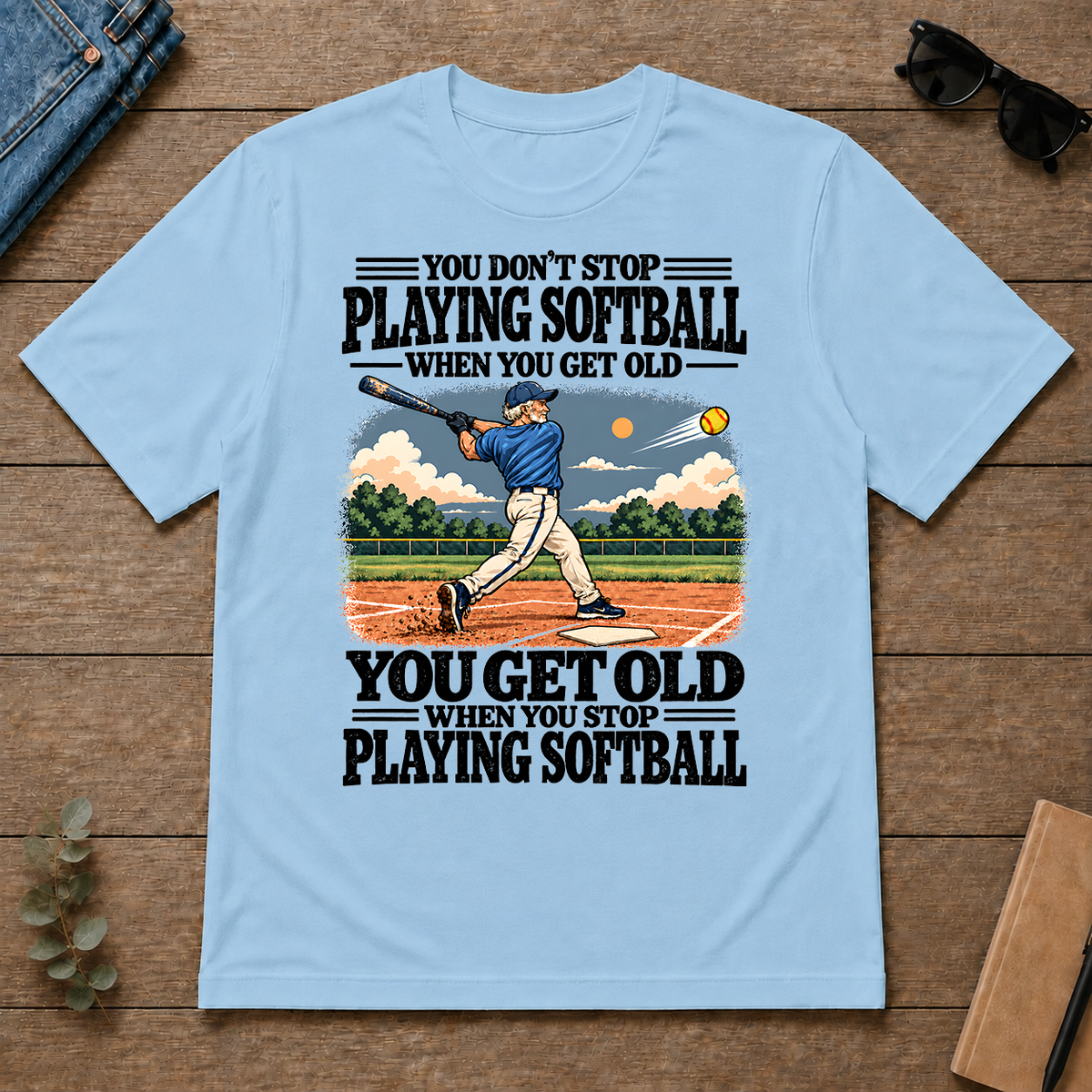 You Get Old When You Stop Playing Softball - light-blue - TS2D-LightBlue