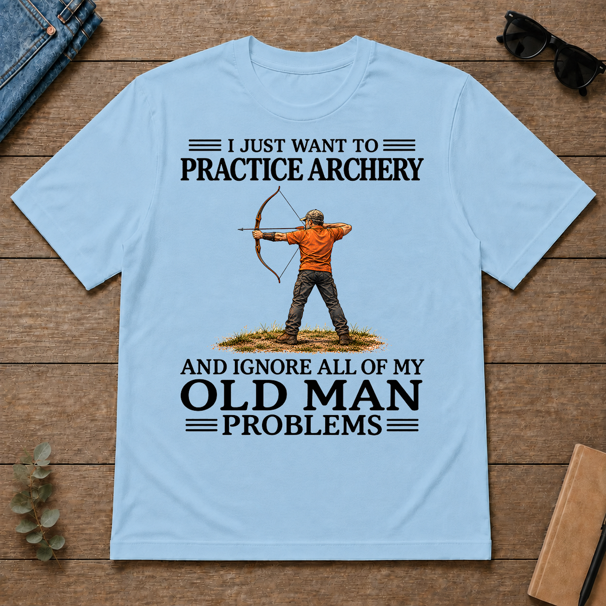 I Just Want To Practice Archery - light-blue - TS2D-LightBlue