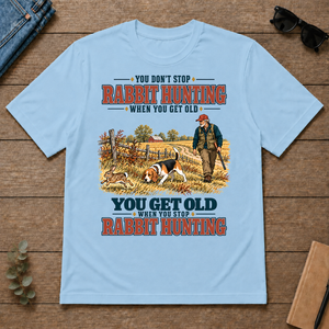 You Get Old When You Stop Rabbit Hunting With Beagle - light-blue - TS2D-LightBlue