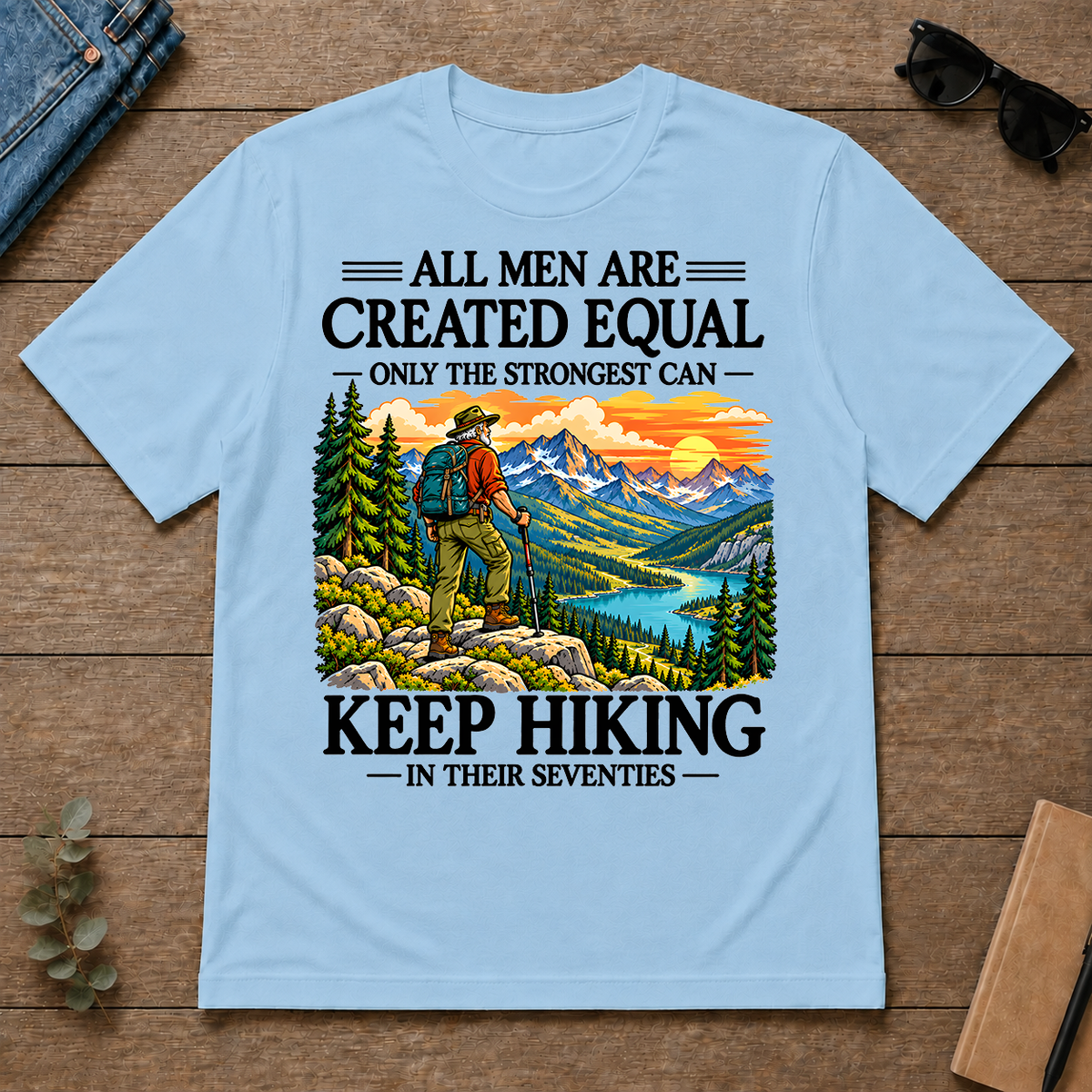 Only The Strongest Can Keep Hiking In Their 70s - light-blue - TS2D-LightBlue