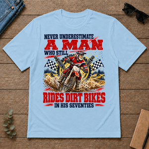 A Man Still Goes Rides Dirt Bikes In His 70s - light-blue - TS2D-LightBlue