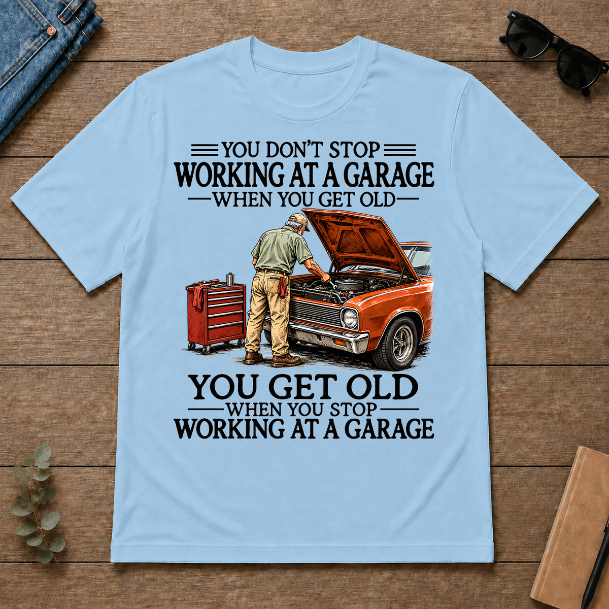 Don't Stop Working at a Garage - light-blue - TS2D-LightBlue