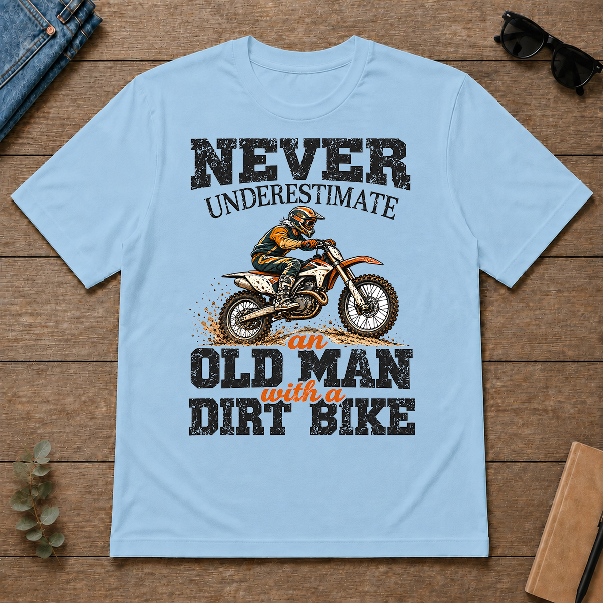 Never Underestimate An Old Man With A Dirt Bike - light-blue - TS2D-LightBlue