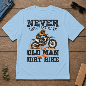 Never Underestimate An Old Man With A Dirt Bike - light-blue - TS2D-LightBlue