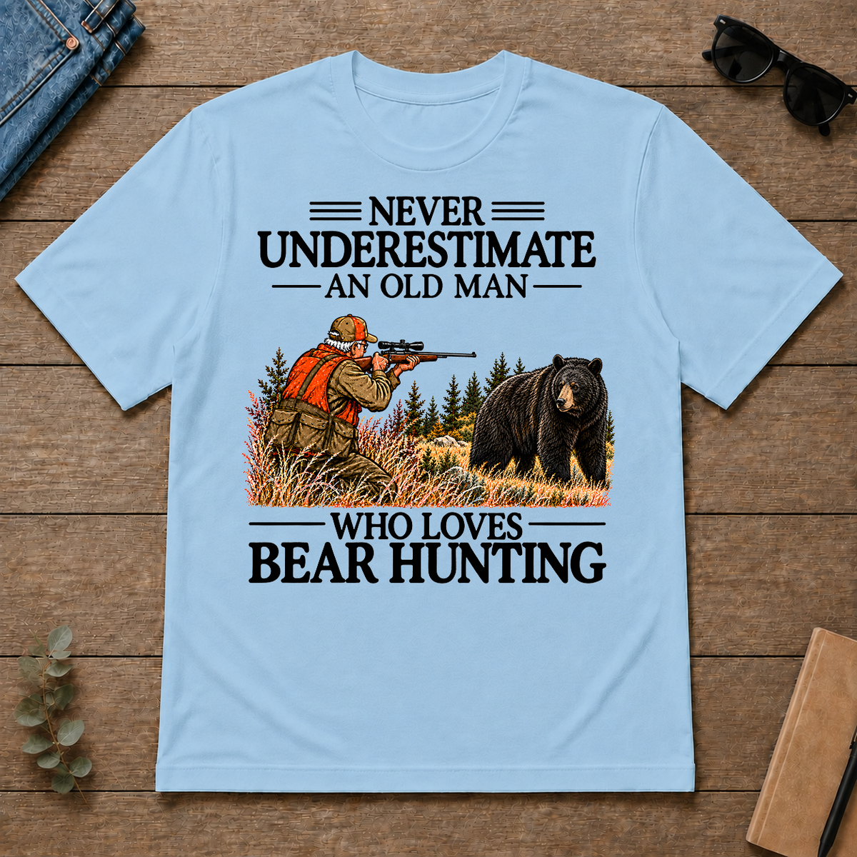 Never Underestimate An Old Man Bear Hunting - light-blue - TS2D-LightBlue