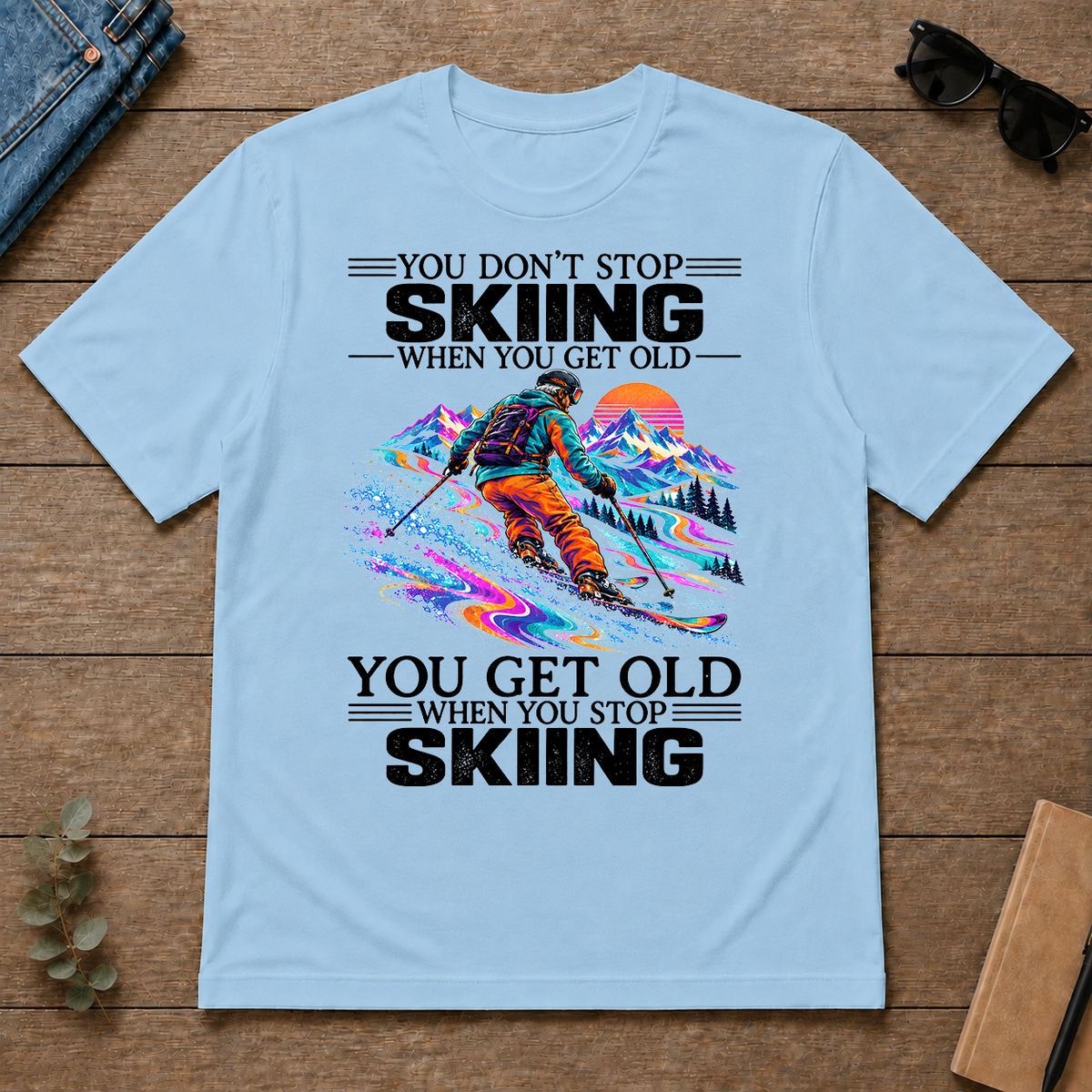 Psychedelic You Get Old When You Stop Skiing - light-blue - TS2D-LightBlue