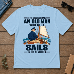Never Underestimate An Old Man Sails In His 70s - light-blue - TS2D-LightBlue