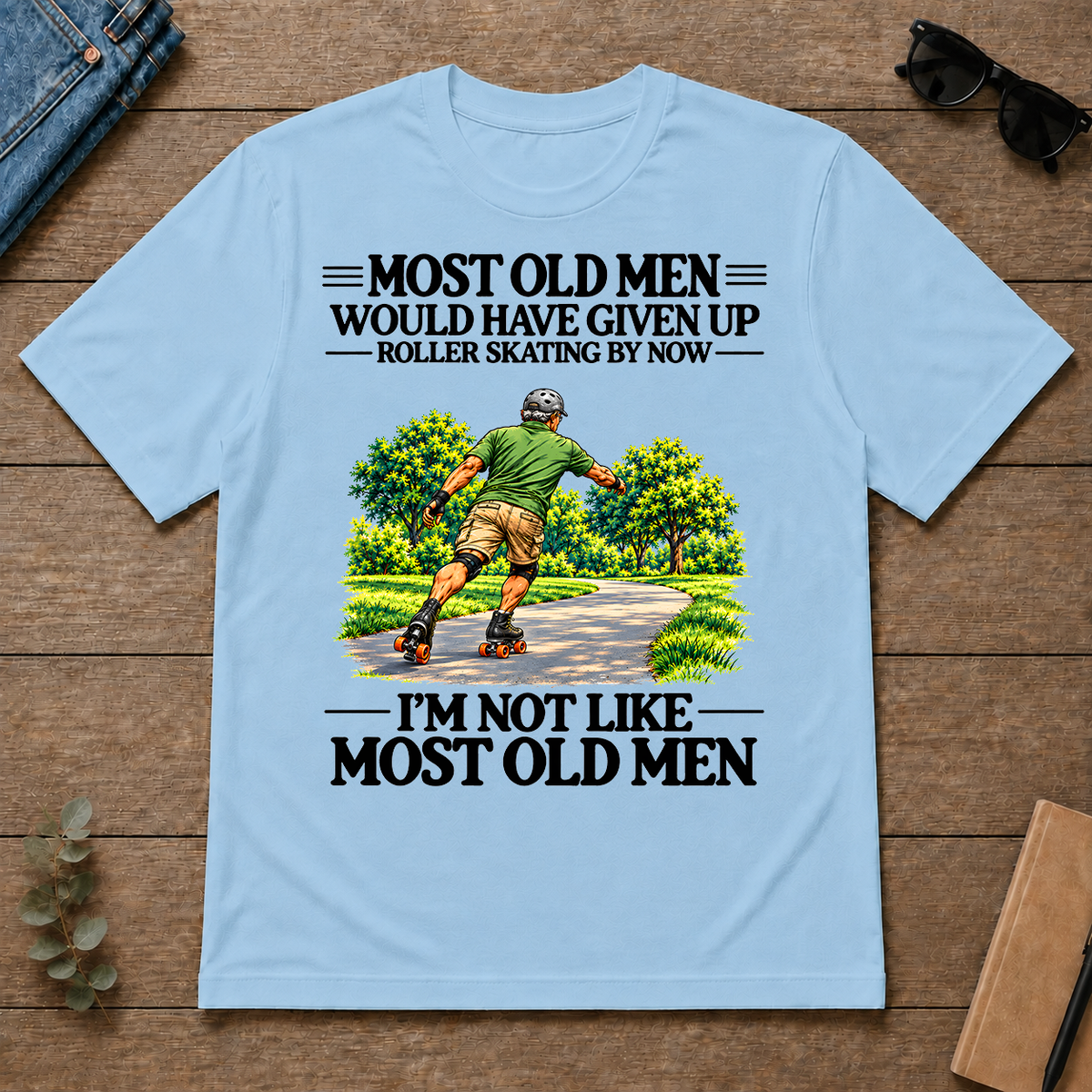 Most Old Man Would Have Given Up Roller Skating - light-blue - TS2D-LightBlue