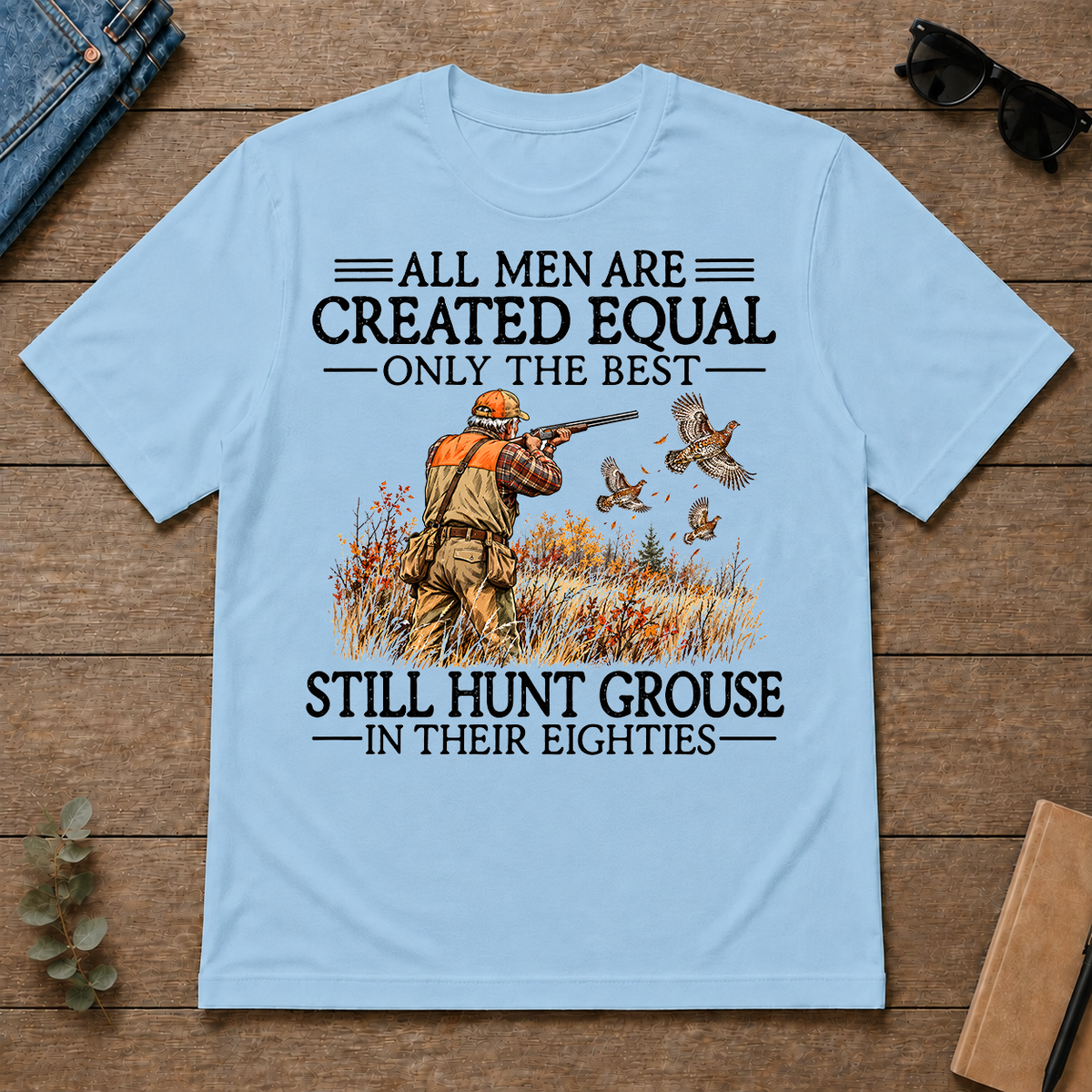 All Men Are Created Equal Grouse Hunting 80s - light-blue - TS2D-LightBlue
