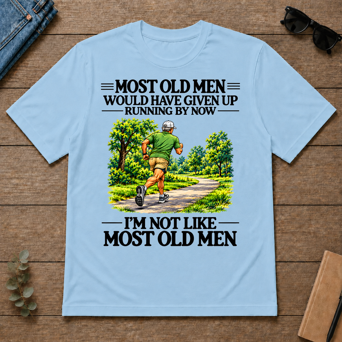 Most Old Man Would Have Given Up Running - light-blue - TS2D-LightBlue