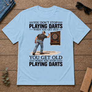 You Get old When You Stop Playing Darts - light-blue - TS2D-LightBlue