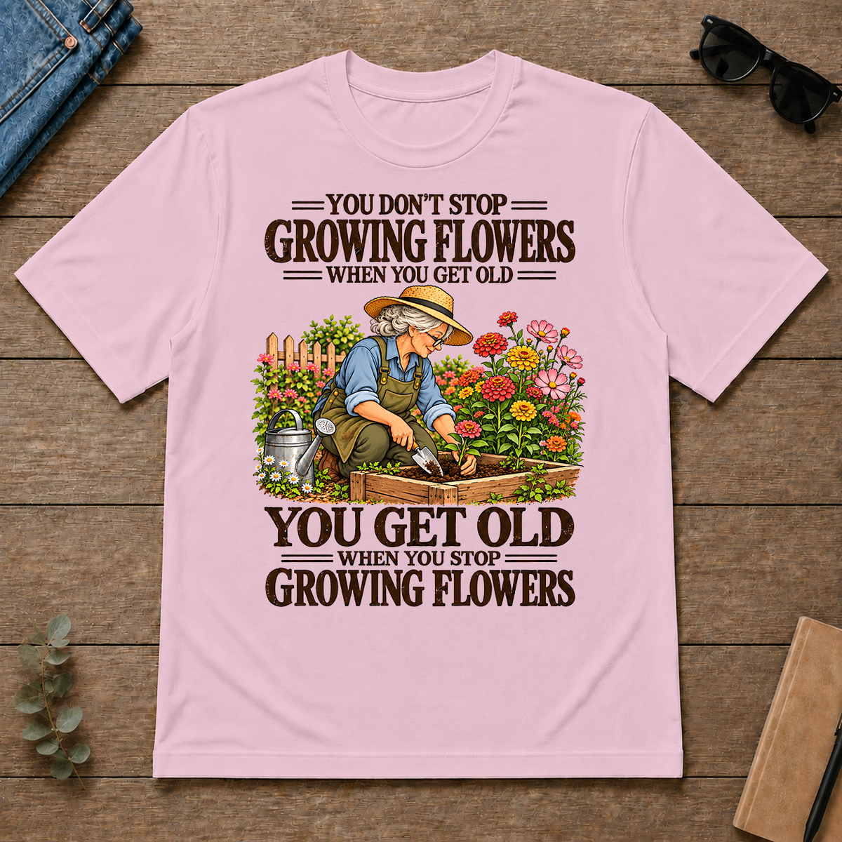 You Get Old When You Stop Growing Flowers - light-pink - TS2D-LightPink