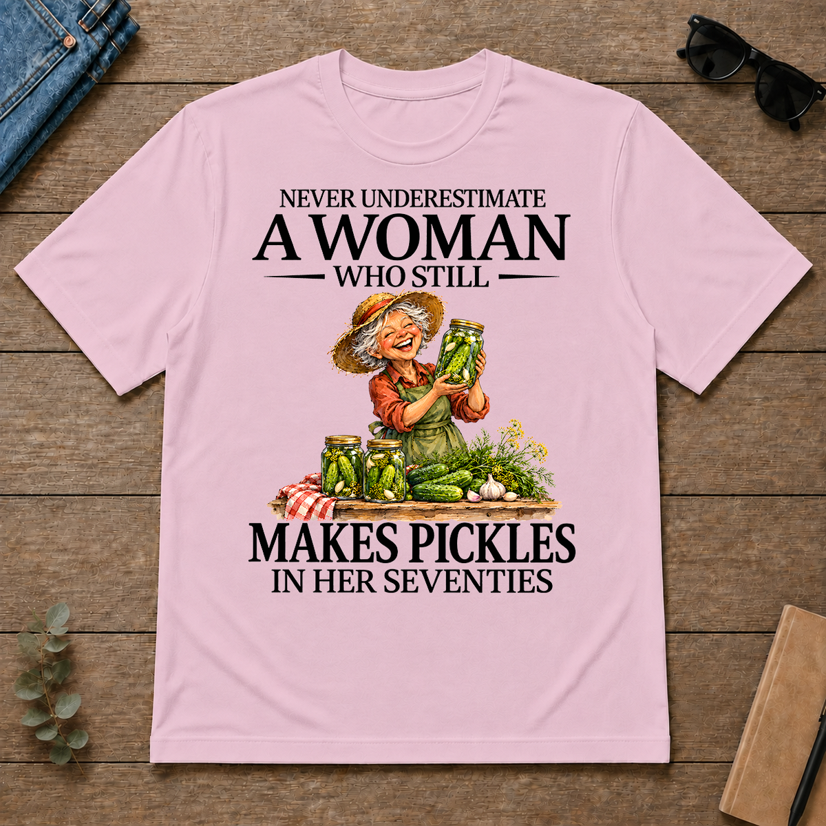 Funny A Woman Still Makes Pickles In Her Seventies - light-pink - TS2D-LightPink
