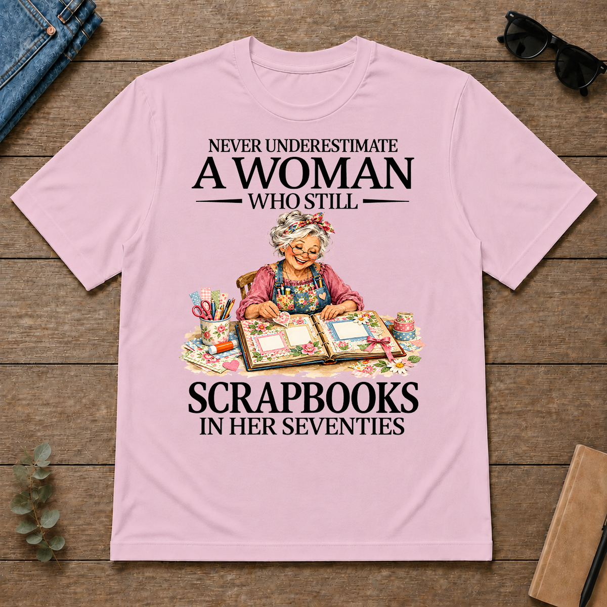 Funny A Woman Still Scrapbooks In Her Seventies - light-pink - TS2D-LightPink