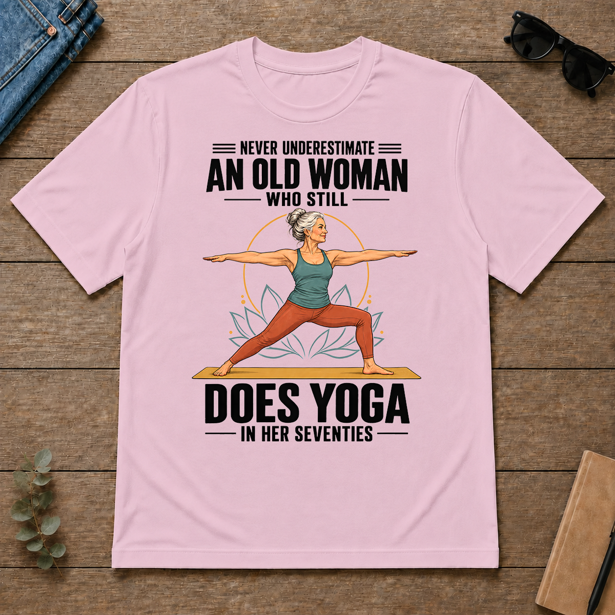 Never Underestimate An Old Woman Does Yoga In Her 70s - light-pink - TS2D-LightPink
