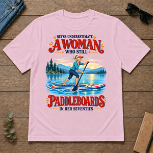 Never Underestimate A Woman Still Paddleboards - light-pink - TS2D-LightPink