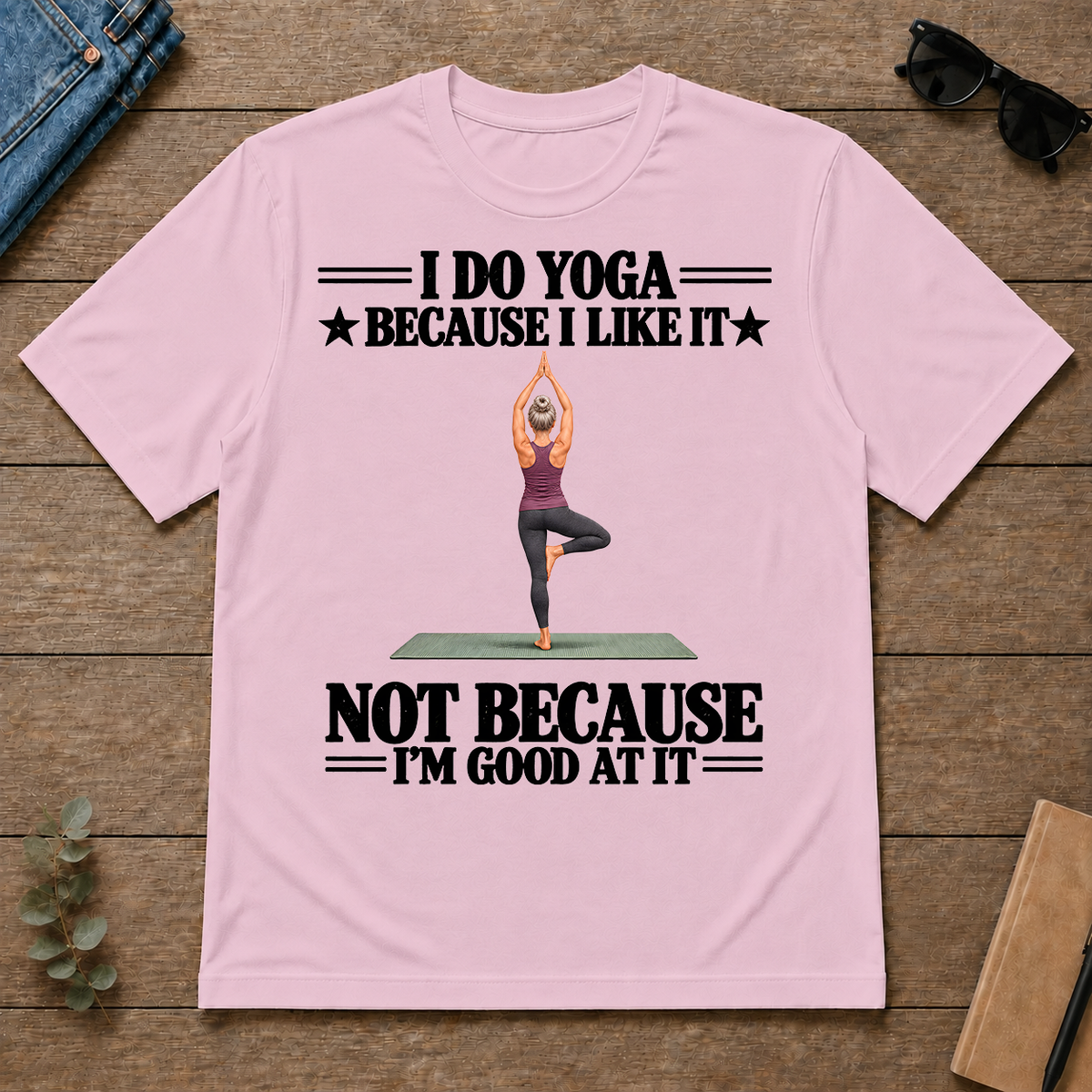 I Do Yoga Because I Like It - light-pink - TS2D-LightPink