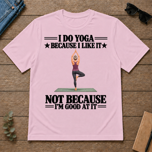 I Do Yoga Because I Like It - light-pink - TS2D-LightPink