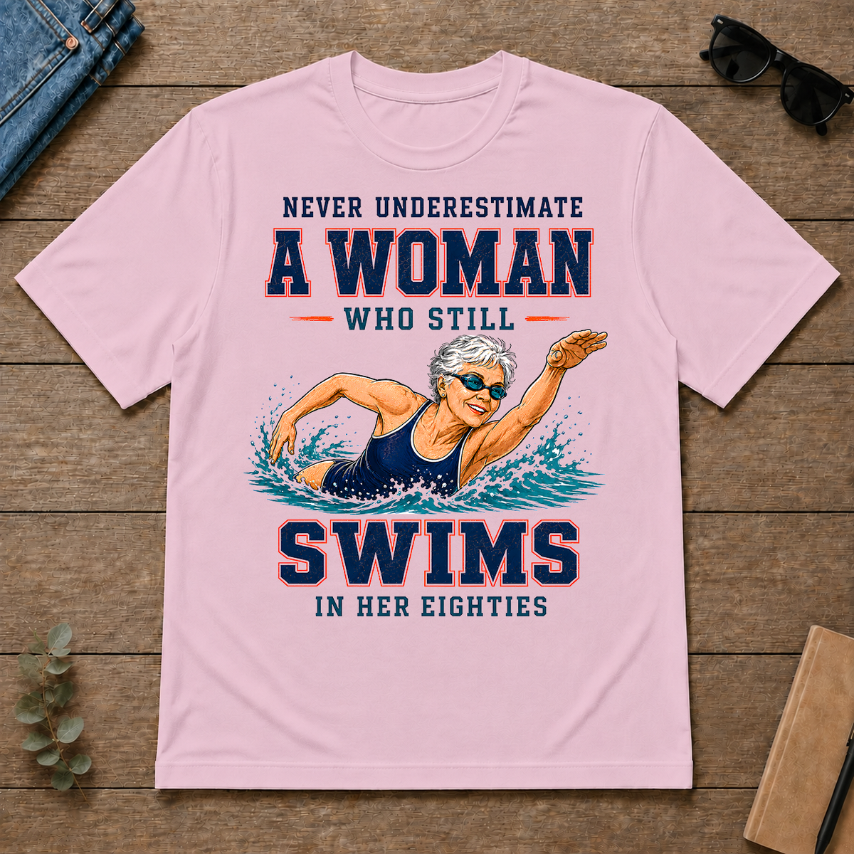 Never Underestimate A Woman Still Swims In Her 80s - light-pink - TS2D-LightPink
