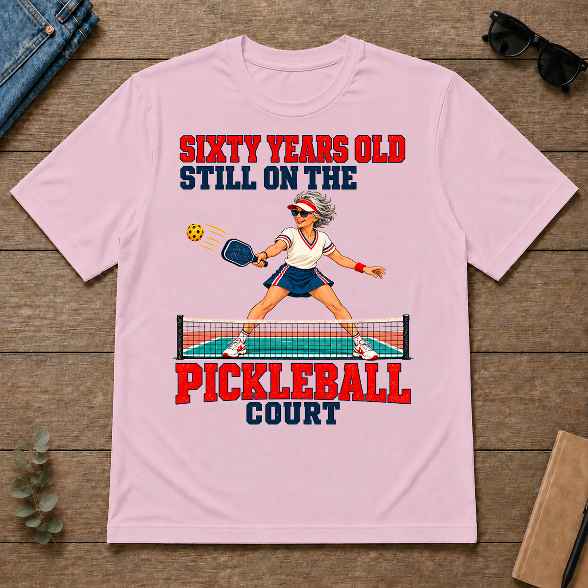 Sixty Years Old, Still On The Pickleball Court - light-pink - TS2D-LightPink