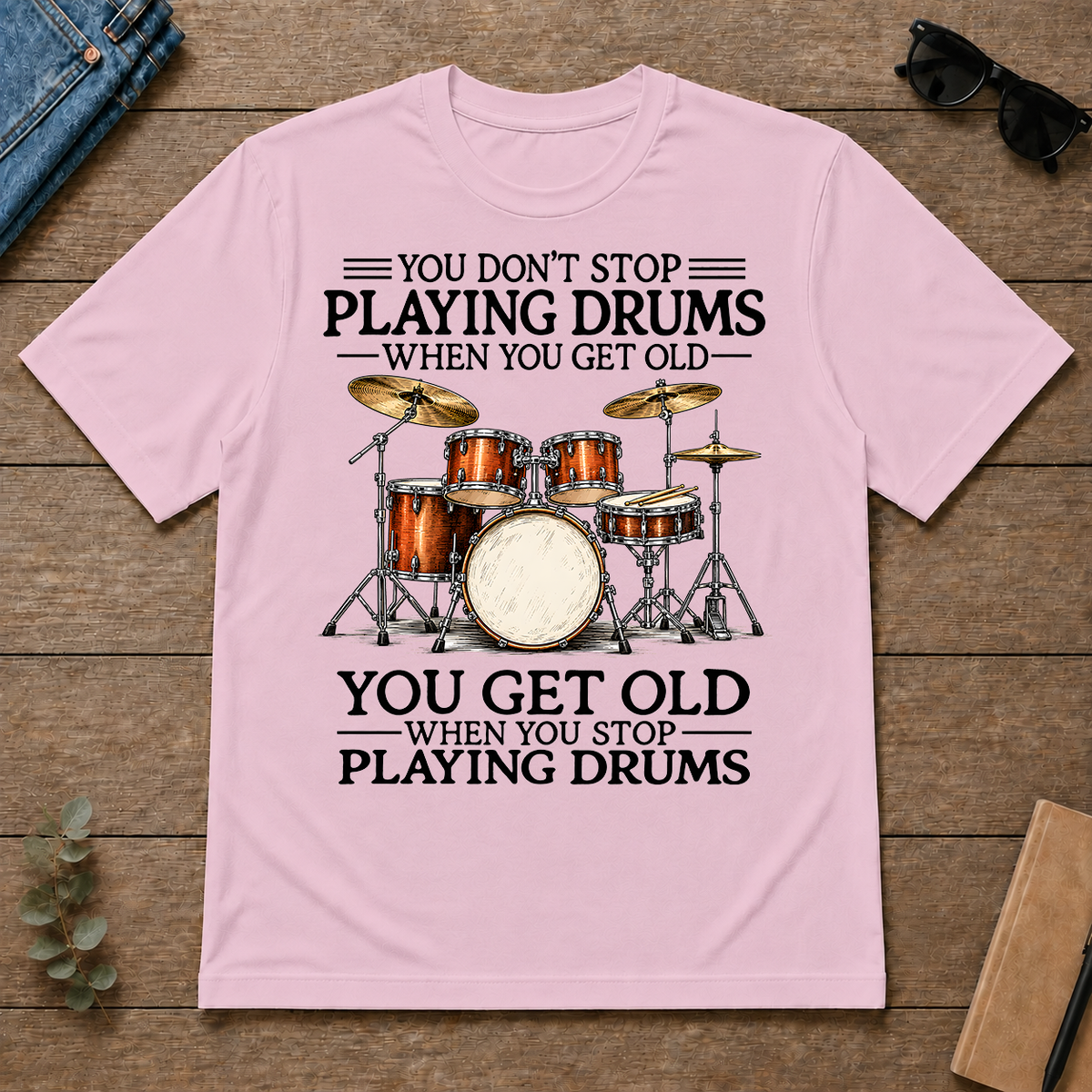Don't Stop Playing Playing Drums Vintage Art - light-pink - TS2D-LightPink