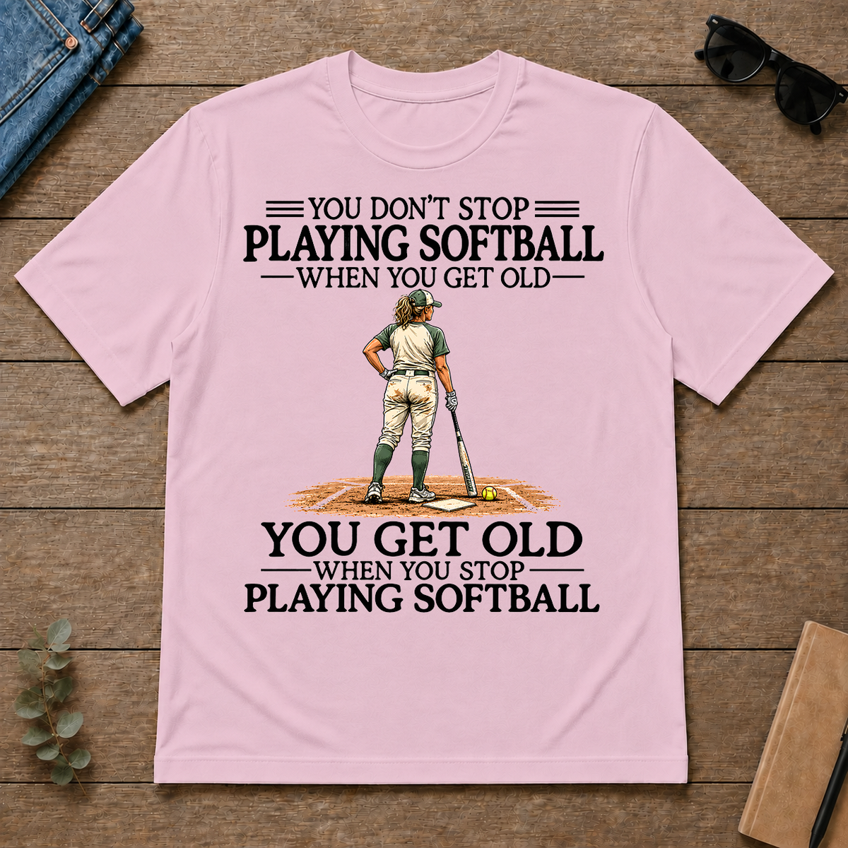 Don't Stop Playing Softball - light-pink - TS2D-LightPink