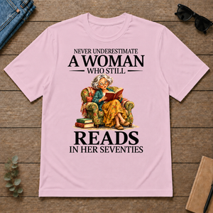Funny A Woman Still Reads In Her Seventies - light-pink - TS2D-LightPink
