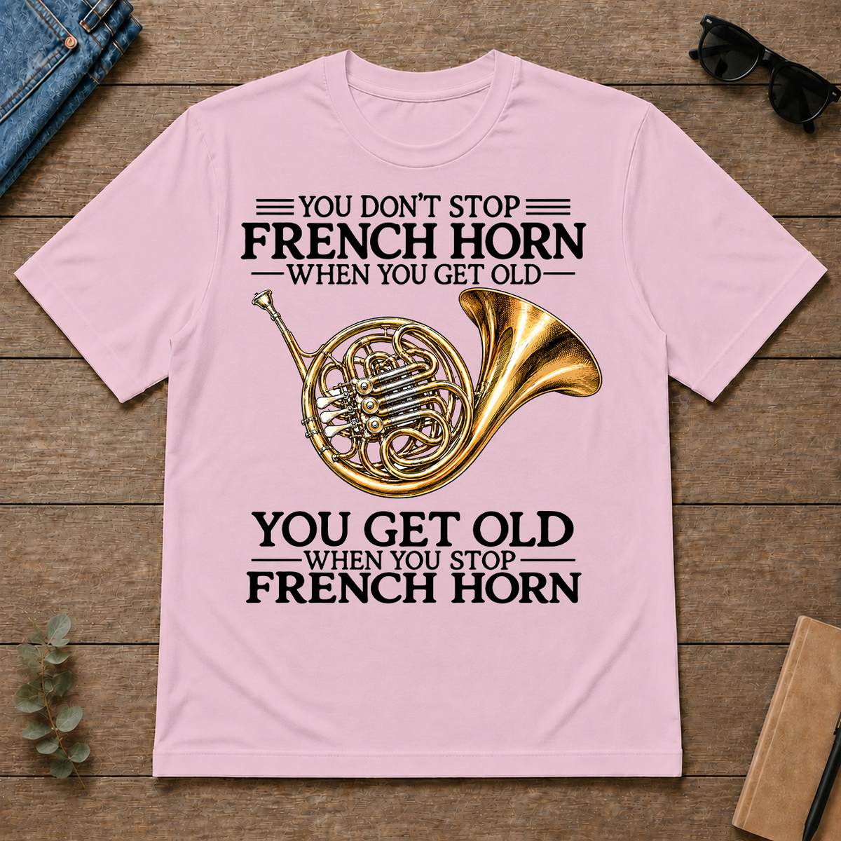 Don't Stop Playing French Horn Vintage Art - light-pink - TS2D-LightPink