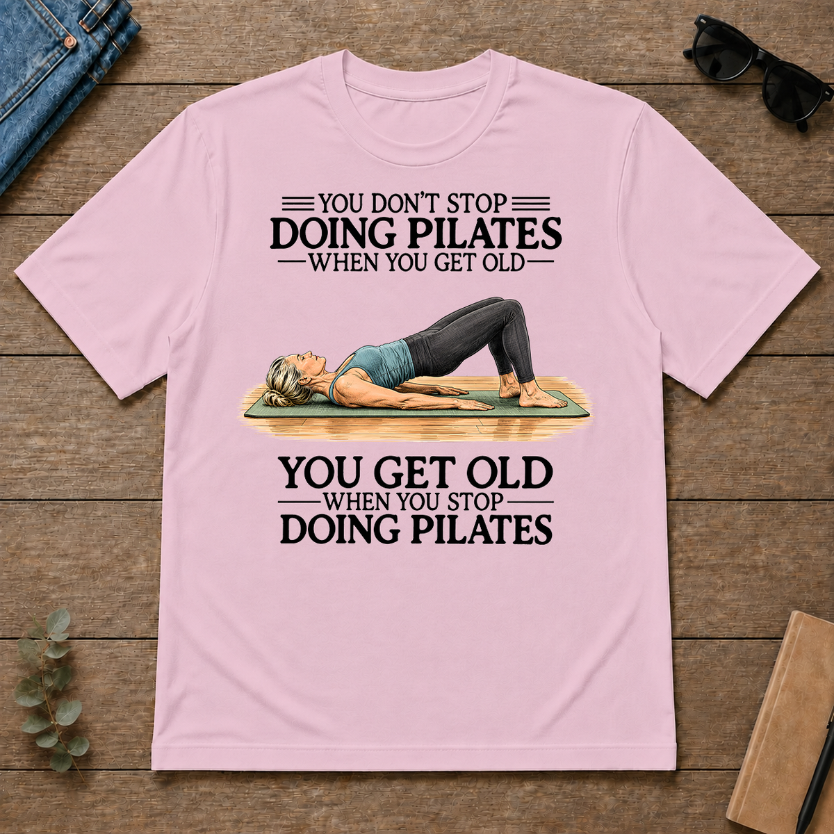 Don't Stop Doing Pilates Woman - light-pink - TS2D-LightPink