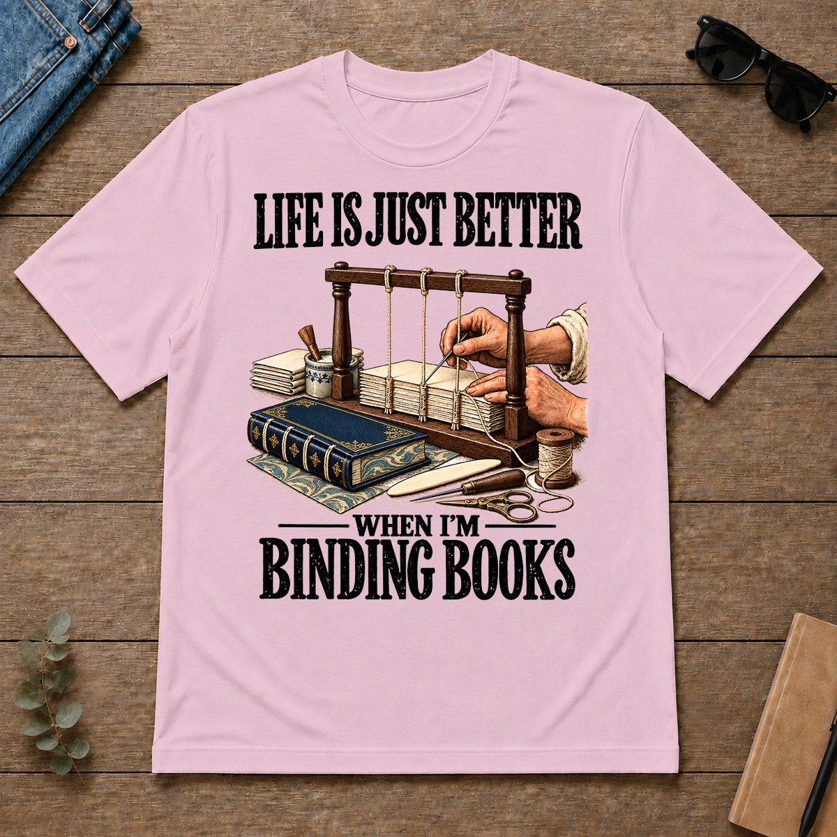 Life Is Just Better When I'm Binding Books - light-pink - TS2D-LightPink