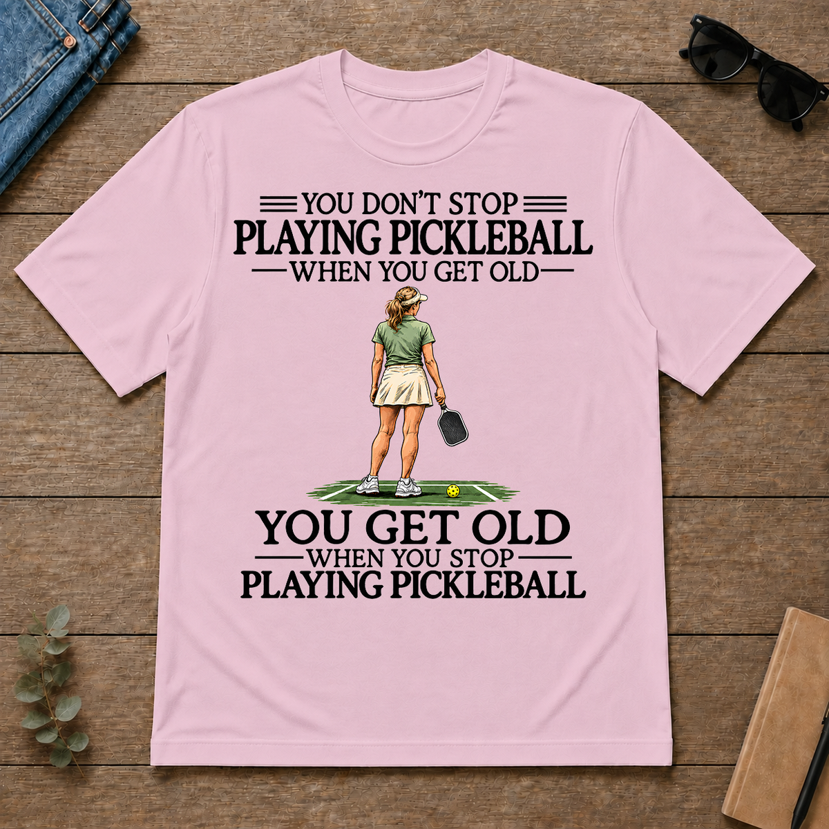 Don't Stop Playing Pickleball - light-pink - TS2D-LightPink