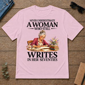 Funny A Woman Still Writes In Her Seventies - light-pink - TS2D-LightPink