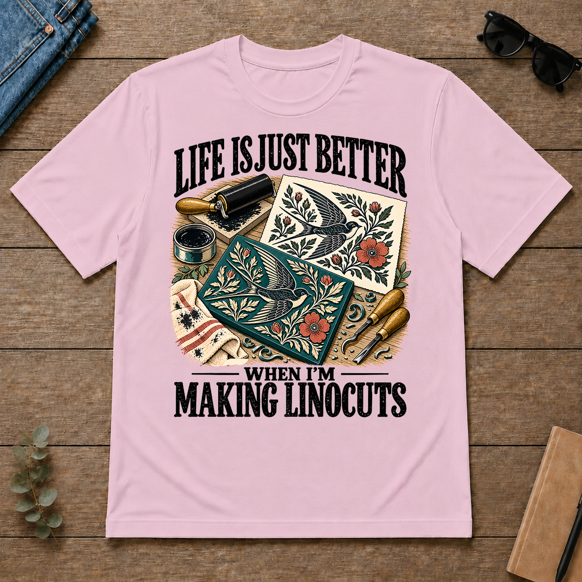 Life Is Just Better When I'm Making Linocuts - light-pink - TS2D-LightPink