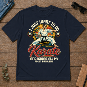 I Just Want To Do Karate & Ignore All Adult Problems - navy - TS2D-Navy
