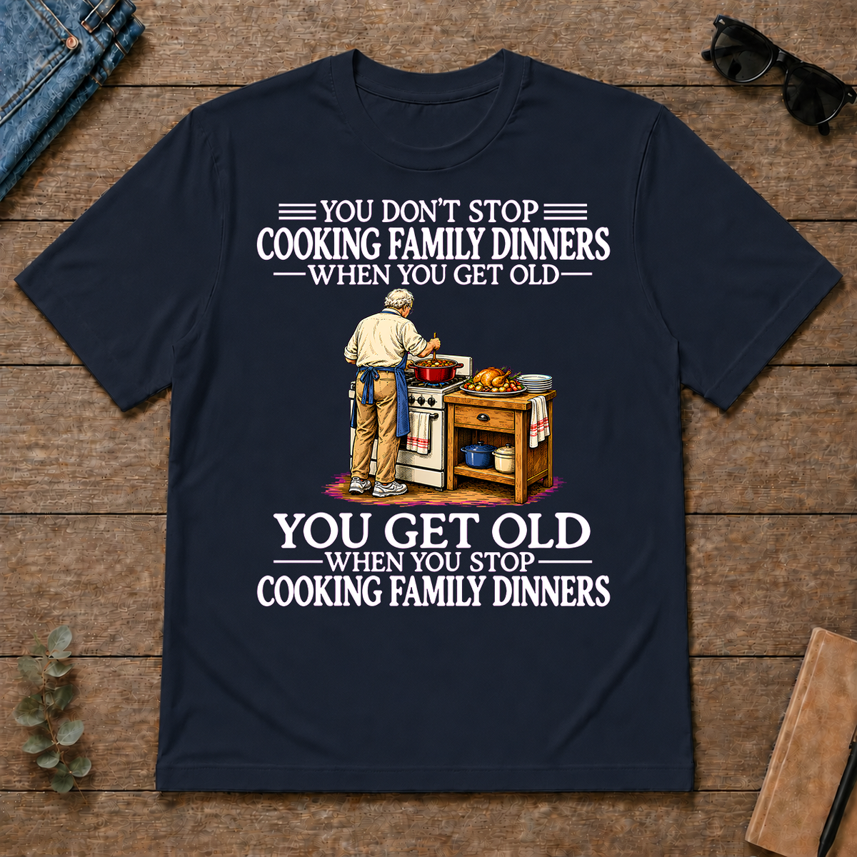 Old Man Don't Stop Cooking Family Dinner - navy - TS2D-Navy