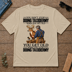 Vintage You Get Old When You Stop Doing Taxidermy - sand - TS2D-Sand