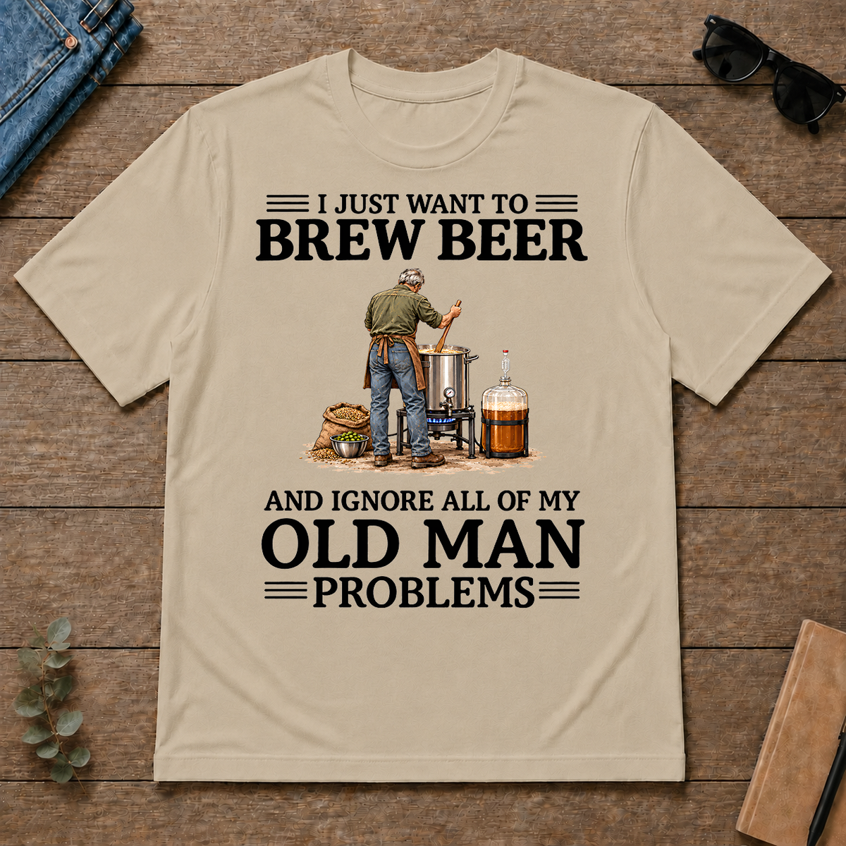 I Just Want To Brew Beer - sand - TS2D-Sand
