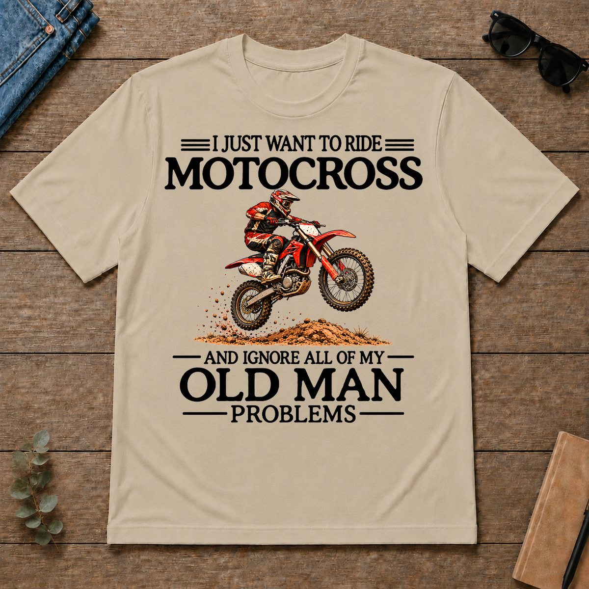 I Just Want To Motocross - sand - TS2D-Sand
