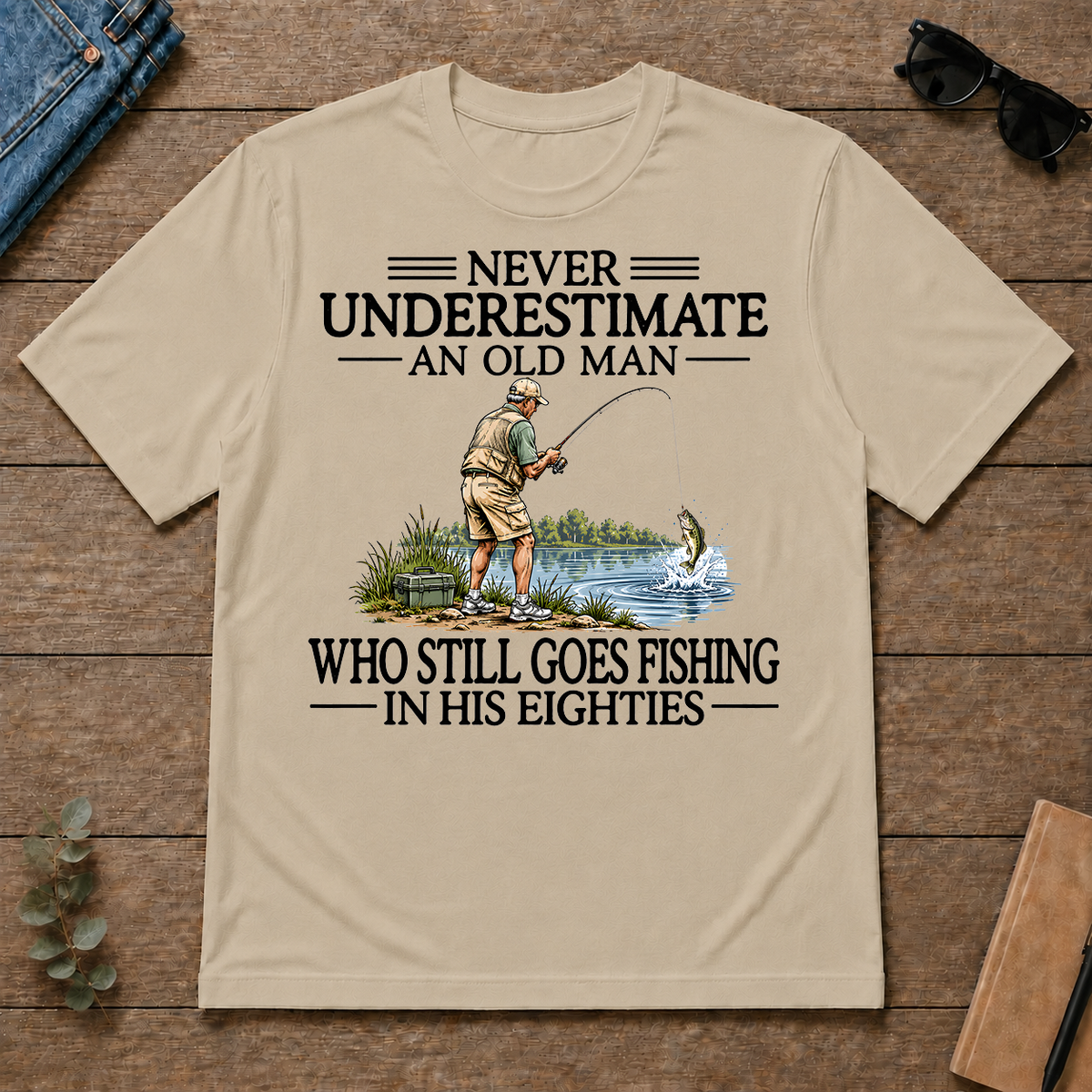 Never Underestimate An Old Man Fishing 80s - sand - TS2D-Sand